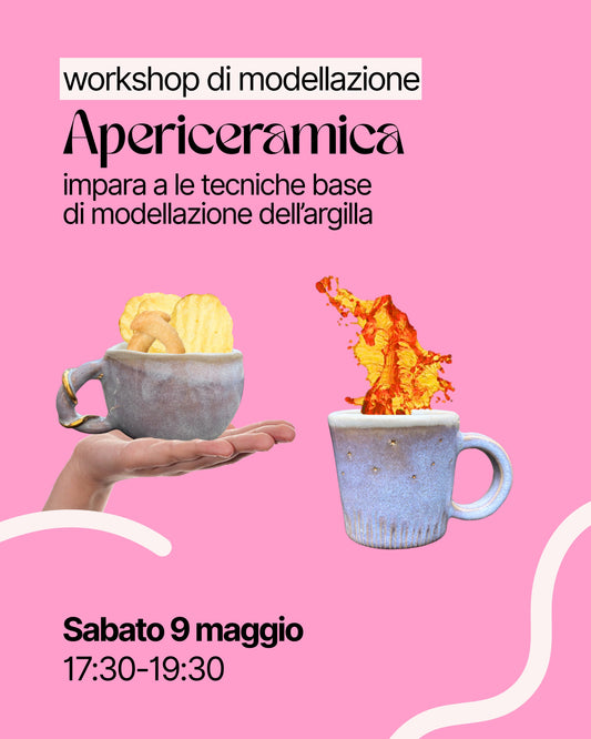 Apericeramica: Modellazione - Sabato 9 Maggio 2026