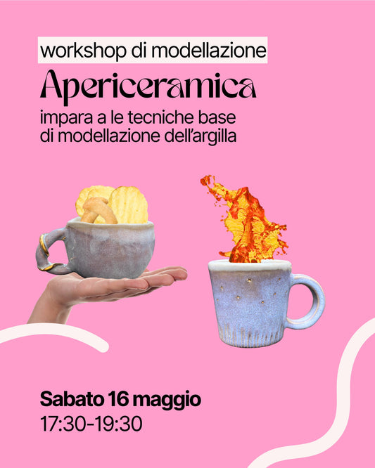 Apericeramica: Modellazione - Sabato 16 Maggio 2026