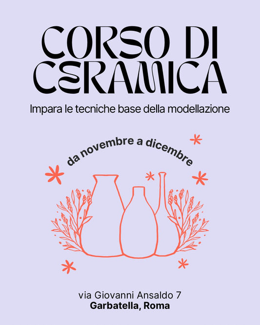 Corso di ceramica Novembre - Dicembre 2025